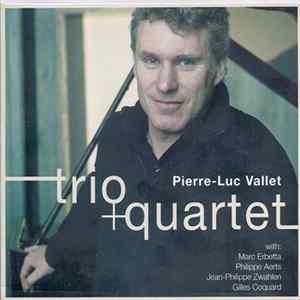 Pierre-Luc Vallet - Trio + Quartet Album