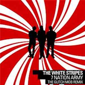 The White Stripes - 7 Nation Army (The Glitch Mob Remix) Album