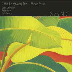 Jobic Le Masson Trio + Steve Potts - Song Album