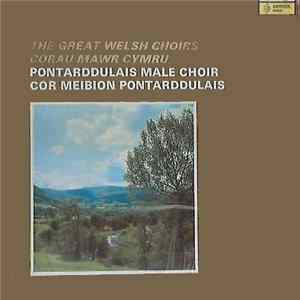 Pontarddulais Male Choir - The Great Welsh Choirs (Corau Mawr Cymru) Album