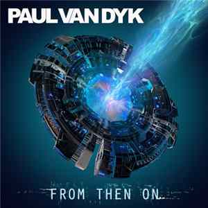 Paul van Dyk - From Then On Album