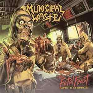 Municipal Waste - The Fatal Feast (Waste In Space) Album
