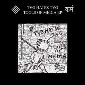 TVG Hates TVG - Tools Of Media EP Album