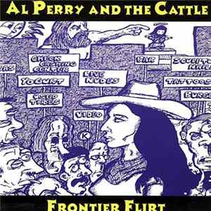 Al Perry And The Cattle - Frontier Flirt Album