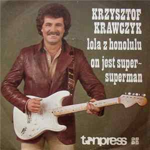 Krzysztof Krawczyk - Lola Z Honolulu / On Jest Super-Superman Album