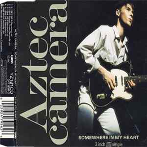 Aztec Camera - Somewhere In My Heart Album