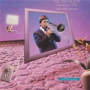Bill Watrous With Patrick Williams And His Orchestra - Someplace Else Album