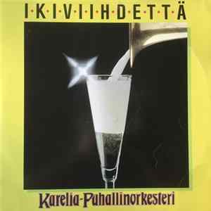 Karelia-Puhallinorkesteri - Ikiviihdettä Album