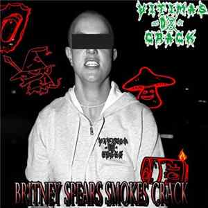 Vitimas Do Crack - Britney Spears Smokes Crack Album