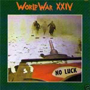 World War XXIV - No Luck Album