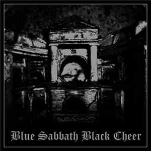 Blue Sabbath Black Cheer - Catacombs Album