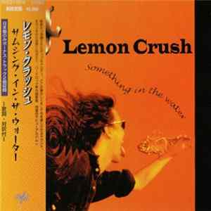 Lemon Crush - Something In The Water Album