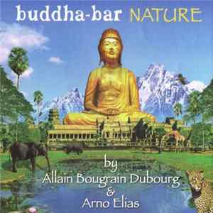 Arno Elias & Allain Bougrain Dubourg - Buddha Bar Nature Album