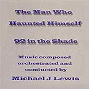 Michael J. Lewis - The Man Who Haunted Himself / 92 In The Shade Album