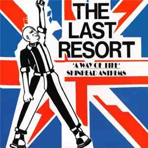 The Last Resort - A Way Of Life - Skinhead Anthems Album