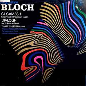 Augustyn Bloch, Wanda Wiłkomirska - Gilgamesh / Dialoghi Album