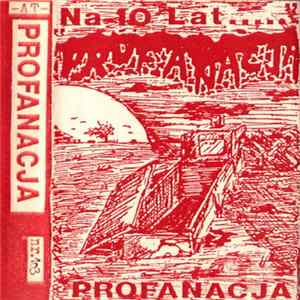 Profanacja - Na 10 Lat... Album