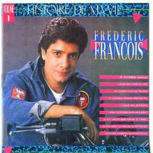 Frederic Francois - Histoire De Ma Vie - Volume 1 Album