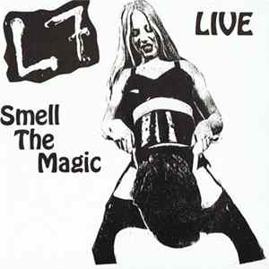 L7 - Smell The Magic Live Album