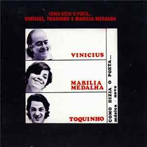 Vinícius, Toquinho E Marilia Medalha - Como Dizia O Poeta... Album