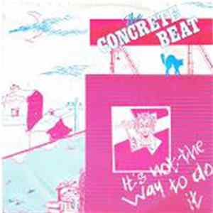 The Concrete Beat - It's Not The Way To Do It Album