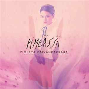 Violeta Päivänkakkara - Pimeässä Album
