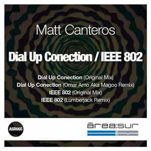 Matt Canteros - Dial Up Conection / IEEE 802 Album