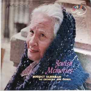 Benedict Silberman His Orchestra And Chorus - Jewish Memories Album