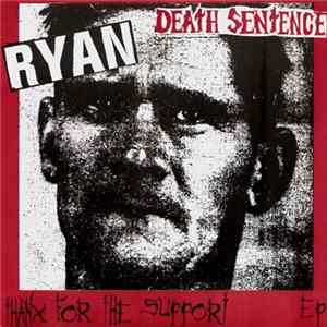 Death Sentence - Ryan - Thanks For The Support EP Album