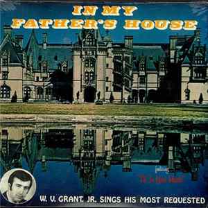 W.V. Grant, Jr. - In My Father's House Album
