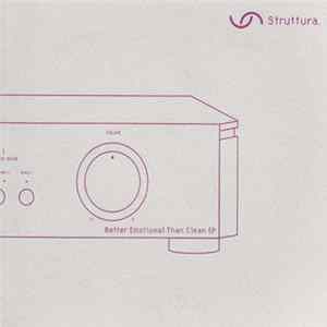 Struttura - Better Emotional Than Clean EP Album