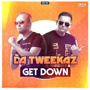 Da Tweekaz - Get Down Album