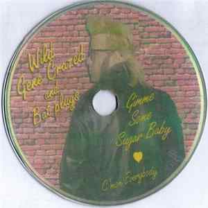 Wild Gene Crazed And Bat - Gimme Some Sugar Baby / C'mon Everybody Album