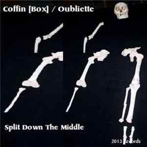 Coffin [Box] / Oubliette - Split Down The Middle Album