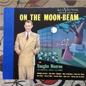 Vaughn Monroe And His Orchestra - On The Moon-Beam Album