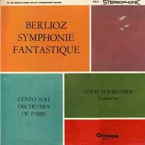 Berlioz - Cento Soli Orchestra Of Paris, Louis Fourestier - Symphonie Fantastique Album