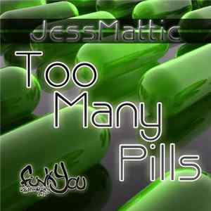 JessMattic - Too Many Pills (Breaks Mix) Album