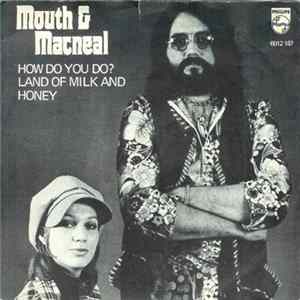 Mouth & MacNeal - How Do You Do? / Land Of Milk And Honey Album