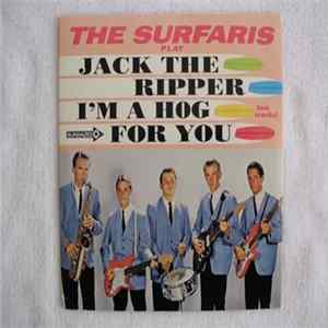 The Surfaris - Jack The Ripper / I'm A Hog For You Album