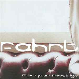 Fahrt - Mix Your Feelings Album