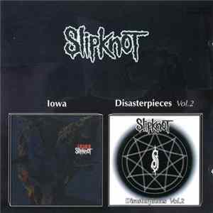 Slipknot - Iowa / Disasterpieces Vol. 2 Album