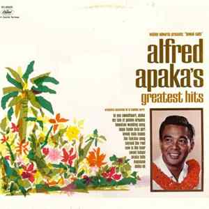 Alfred Apaka - Alfred Apaka's Greatest Hits Album