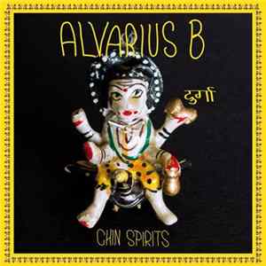 Alvarius B. - Chin Spirits Album