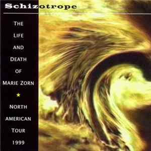 Schizotrope - The Life And Death Of Marie Zorn - North American Tour 1999 Album