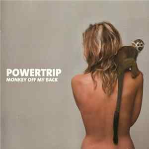 Powertrip - Monkey Off My Back Album