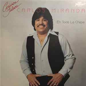 Carlos Miranda - En Toda La Chapa Album