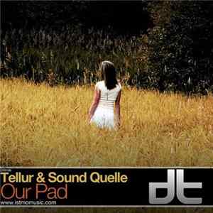 Tellur & Sound Quelle - Our Pad Album