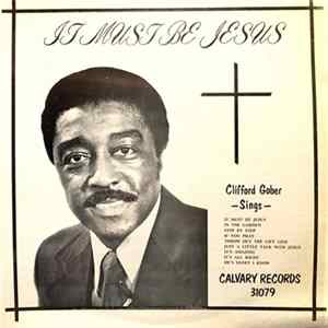 Clifford Gober - It Must Be Jesus Album
