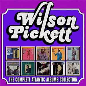 Wilson Pickett - The Complete Atlantic Albums Collection Album