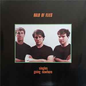 Halo Of Flies - Singles Going Nowhere Album